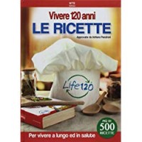 Vivere 120 anni. Le ricette