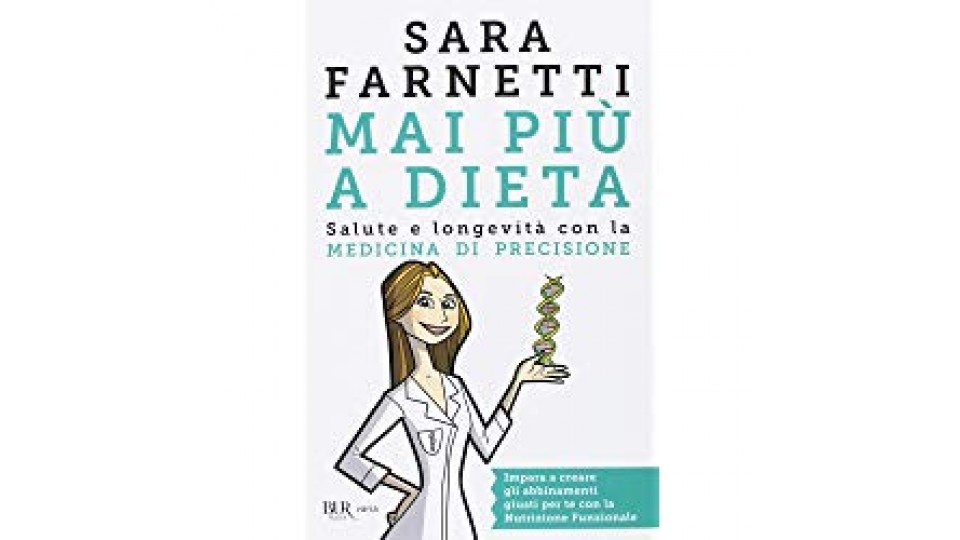Mai più a dieta. Salute e longevità con la medicina di precisione