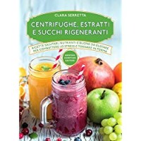 Centrifughe, estratti e succhi rigeneranti