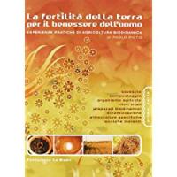 Editori Vari La fertilità della terra per il benessere dell’uomo Fondazione Le Madri